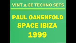 PAUL OAKENFOLD SPACE IBIZA 1999 [upl. by Aset]