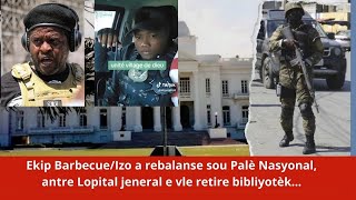 🔥🔥🔥Ekip BarbecueIzo a rebalanse sou Palè Nasyonal antre Lopital jeneral e vle retire bibliyotèk [upl. by Biagio]