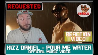 Kizz Daniel  Pour Me Water Official Video REQUESTED UK REACTION amp ANALYSIS VIDEO  CUBREACTS [upl. by Esiuqcaj250]