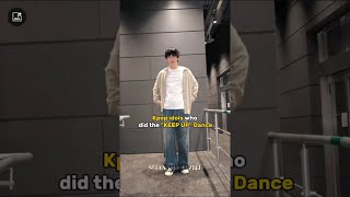 Kpop idols who did the quotkeep upquot dance [upl. by Undis]