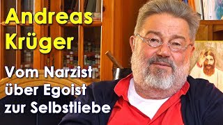 Andreas Krüger  Vom Narzist über Egoist zur Selbstliebe [upl. by Ennaecarg]