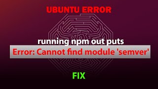 UBUNTU FIX Error Cannot find module semver [upl. by Nyram]