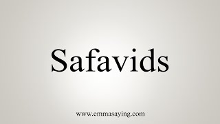 How To Say Safavids [upl. by Nellaf]