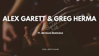 Alex Garett amp Greg Herma  Abaja Ft Nicolas Enjolras [upl. by Anyah]