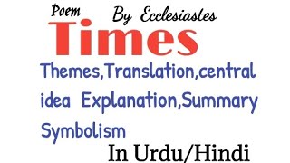 Times  by EcclesiastesPoem TimesSummaryTranslationCentral ideain urduhindi [upl. by Aruasi401]