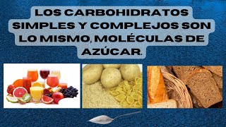 Los carbohidratos simples y complejos son lo mismo moléculas de azúcar [upl. by Kline198]