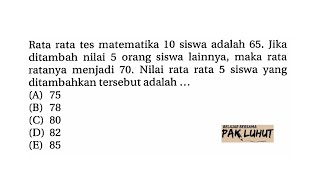 Rata rata nilai tes matematika 10 siswa adalah 65 Jika ditambah 5 nilai siswa lainnya maka rata rat [upl. by Annas]