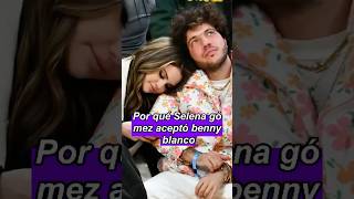 ¿Por qué Selena eligió a Benny Blanco [upl. by Chandler]