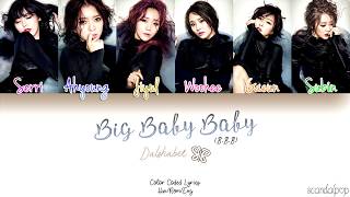 Dalshabet 달샤벳  BBBI 비비비 Big Baby Baby Color Coded Lyrics HanRomEng  by Lua [upl. by Venn]