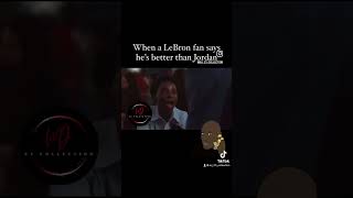 When a LeBron fan says he’s better than Jordan [upl. by Ndnarb]