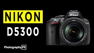 Nikon D5300 DSLR Camera Highlights amp Overview [upl. by Ranit41]