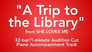 quotA Trip to the Libraryquot from She Loves Me  32bar1minute Audition Cut Piano Accompaniment [upl. by Nanni835]