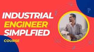 Industrial Engineering Simplified Course [upl. by Ttessil374]