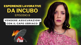 Vendere ASSICURAZIONI con il Capo UBRIACO 🥴  LE VOSTRE ESPERIENZE LAVORATIVE DA INCUBO Ep 8 [upl. by Hedelman296]