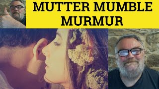 🔵 Mutter Mumble Murmur Meaning  Mutter Mumble Murmur Explained  English Vocabulary [upl. by Andryc337]