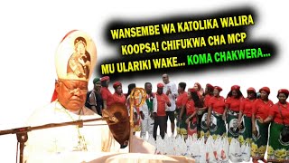 ULARIKI WA LERO WA WANSEMBE WA KATOLIKA WALIRA OSATI MASEWERA CHIFUKWA CHA MCP PA ULAMULIROWU [upl. by Ardis864]