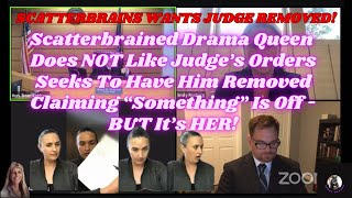 Scatterbrained DQ Doesn’t Like Judge Seeks To Have Him Removed Claiming Something is Off  It’s Her [upl. by Oidiple249]