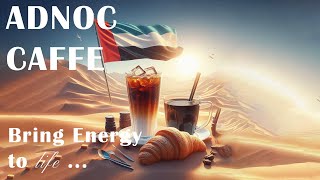 ADNOC CAFE  Bring energy to life try it now [upl. by Bev]