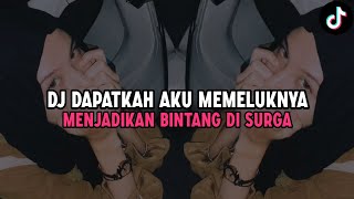 DJ DAPATKAH AKU MEMELUKNYA MENJADIKAN BINTANG DI SURGA  VIRAL TIKTOK 2024 [upl. by Zsazsa643]