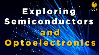 Exploring Semiconductors and Optoelectronics [upl. by Anadal]