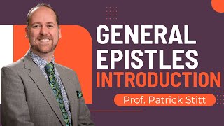 Introduction to the General Epistles [upl. by Enelav]