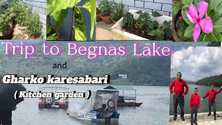 Trip to Begnas Lake with Dadand Gharko karesabari  kitchen garden 🪴 [upl. by Yesteb]