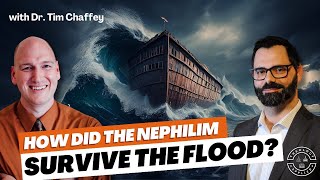 How Did The Nephilim Survive The Flood with Dr Tim Chaffey [upl. by Leler217]