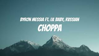 Byron Messia  Choppa ft Lil Baby Rvssian LYRICS [upl. by Fasa583]