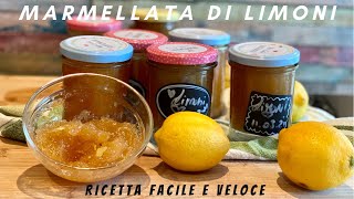 Marmellata di Limoni fatta in casa Pronta in 1 ora Ricetta Veloce e facile facile con limoni bio [upl. by Eidissac]