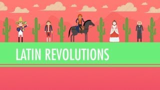 Latin American Revolutions Crash Course World History 31 [upl. by God387]