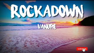 VANUPIE  Rockadown lyrics [upl. by Wolram853]