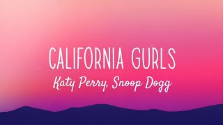 Katy Perry Snoop Dogg  California Gurls Lyrics [upl. by Ahsen546]