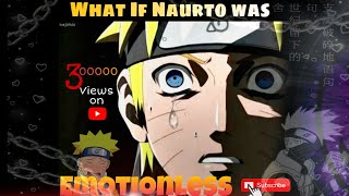 WHAT IF NARUTO WAS EMOTIONLESSMOVIE [upl. by Allecram682]