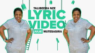 Talibeera Nze  Julie Mutesasira Lyrics Video new ugandan gospel music [upl. by Kcirdec]