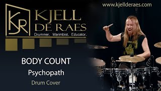 BODY COUNT  Psychopath Drum Cover by Kjell De Raes [upl. by Margeaux]