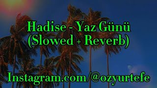 Hadise  Yaz Günü Slowed  Reverb hadise hadiseacikgoz yazgunuslowed slowed [upl. by Brose]