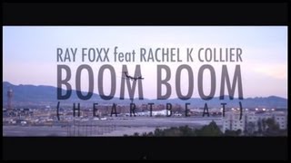 Ray Foxx feat Rachel K Collier  Boom Boom Heartbeat Official Video [upl. by Drawe]