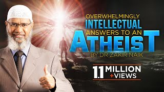 Overwhelmingly Intellectual Answers to an Atheist by Dr Zakir Naik [upl. by Nhguaved460]