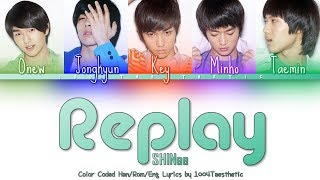 SHINee 샤이니  Replay 누난 너무 예뻐 Color Coded HanRomEng Lyrics RIPJonghyun [upl. by Ardnoel]