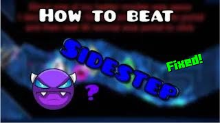 HOW TO BEAT SIDESTEP IN GD NEW VERSION [upl. by Ttesil]