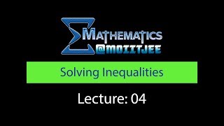 Solving Inequalities  Lecture04 [upl. by Ferrick]