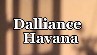 Dalliance  Havana lyrics [upl. by Analihp]