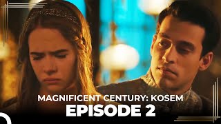 Magnificent Century Kosem Episode 2 Long Version [upl. by Ardnuhsal]