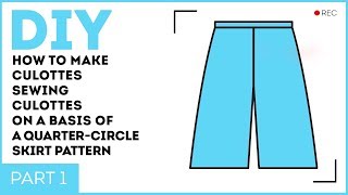 DIY How to make culottes Sewing culottes on a basis of a quartercircle skirt pattern [upl. by Oralla]