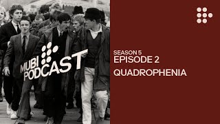 QUADROPHENIA  The mod mod world of 64 79 and beyond  MUBI Podcast [upl. by Rossie]