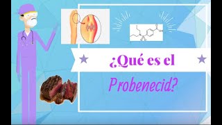 ¿Qué es el Probenecid  Tratamiento del dolor de Gota [upl. by Akimert742]