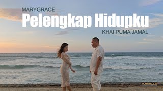 Marygrace amp Khai Puma Jamal  PELENGKAP HIDUPKU [upl. by Jerol467]