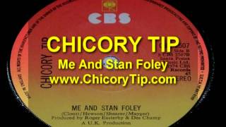 CHICORY TIP  ME AND STAN FOLEY AUDIO [upl. by Accebber]