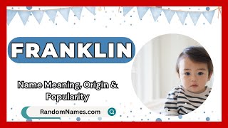 Franklin  Baby Boy Name Meaning Origin amp Popularity  RandomNamescom [upl. by Cornelia]