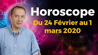 Horoscope Semaine du 24 Février 2020 [upl. by Verge]